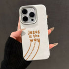 Jesus is the Way Phone Case